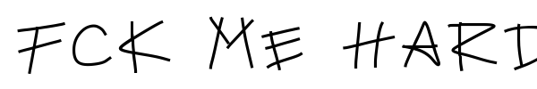 Fck me harder font preview